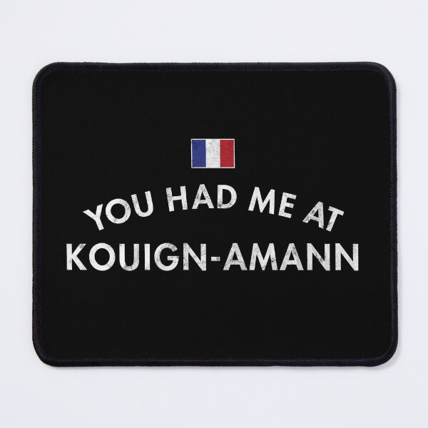 Item preview, You Had Me At Kouign-Amann - Distressed designed and sold by twHistory.