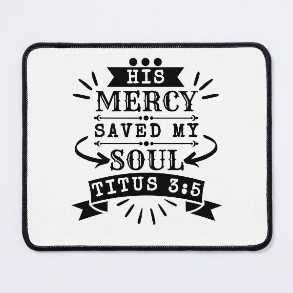 Item preview, His Mercy Saved My Soul. black design. designed and sold by MoriaStore.