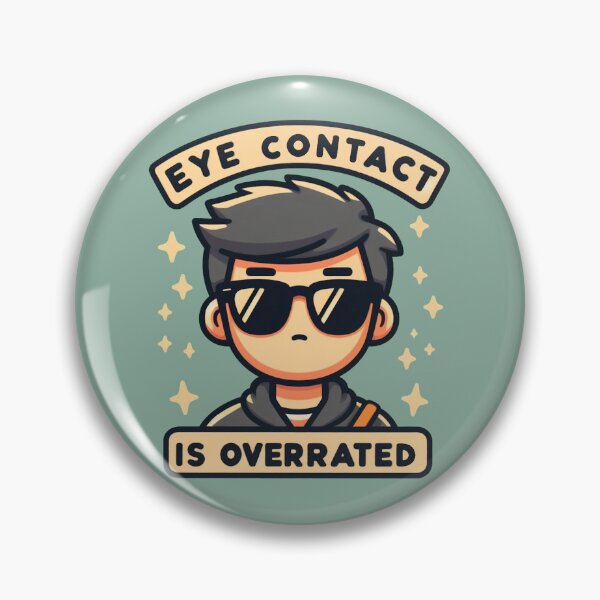 Item preview, Eye contact is overrated designed and sold by Vkinsify.