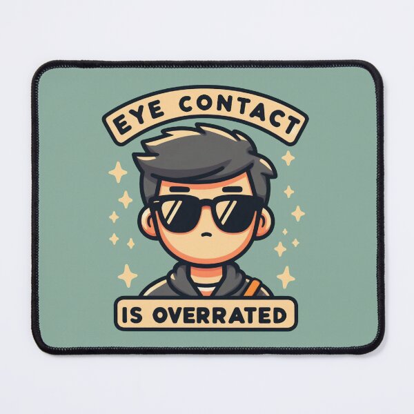 Item preview, Eye contact is overrated designed and sold by Vkinsify.