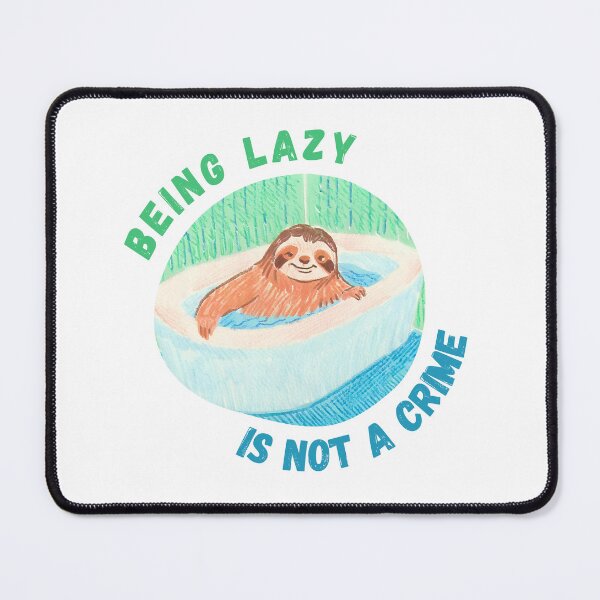 Item preview, Being Lazy Is Not a Crime Sloth  designed and sold by PunnyPawsArt.