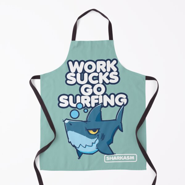 Item preview, Work Sucks go surfing Sharkasm designed and sold by EYESORE ART.