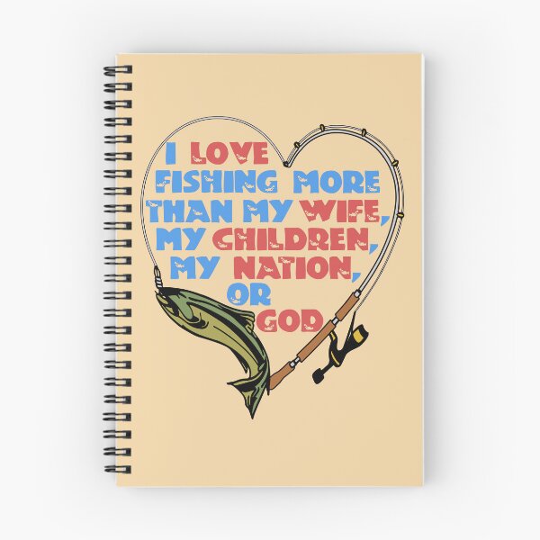 Item preview, I Love Fishing More Than My Wife designed and sold by SpaceDogLaika.