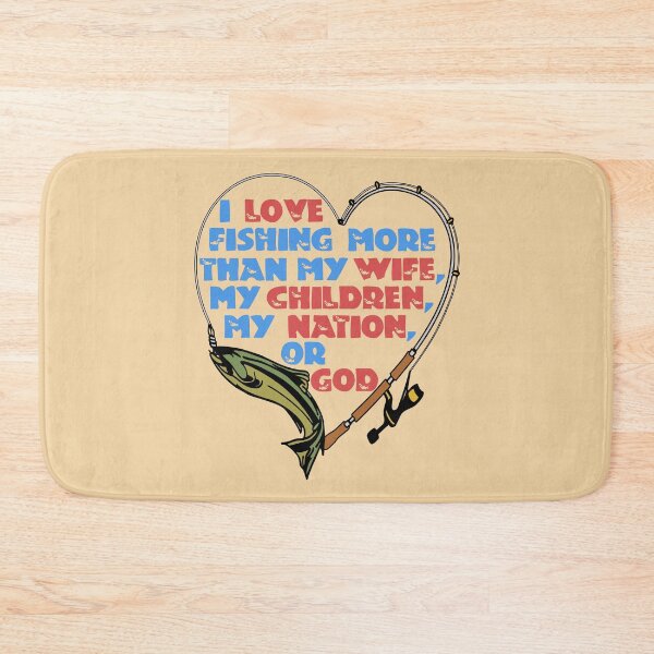 Item preview, I Love Fishing More Than My Wife designed and sold by SpaceDogLaika.