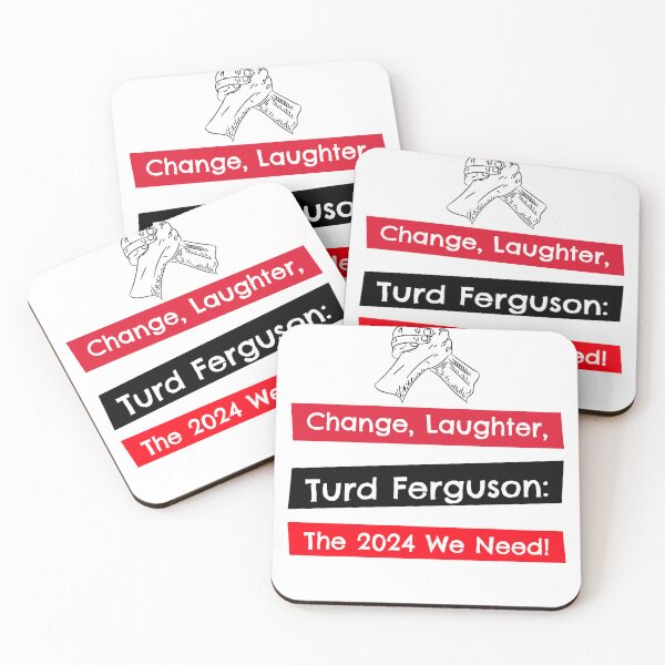 Item preview, Change, Laughter, Turd Ferguson: The 2024 We Need! Turd Ferguson 2024 designed and sold by Printhubs123.