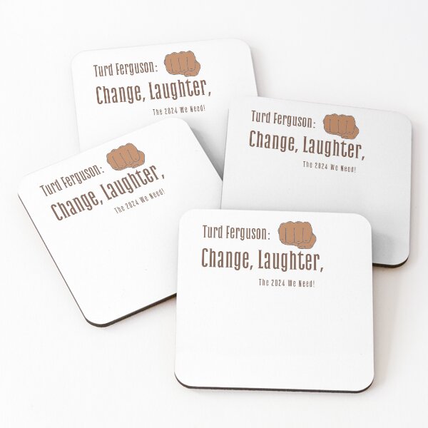Item preview, Change, Laughter, Turd Ferguson: The 2024 We Need! Turd Ferguson 2024 T-shirt designed and sold by Printhubs123.