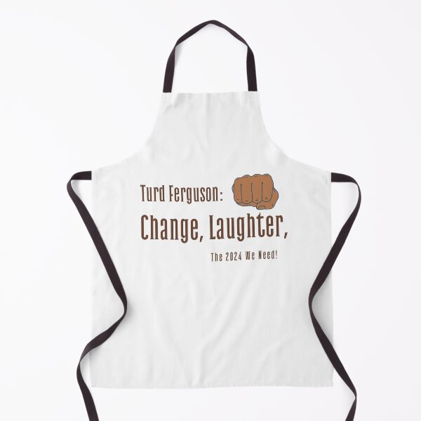 Item preview, Change, Laughter, Turd Ferguson: The 2024 We Need! Turd Ferguson 2024 T-shirt designed and sold by Printhubs123.