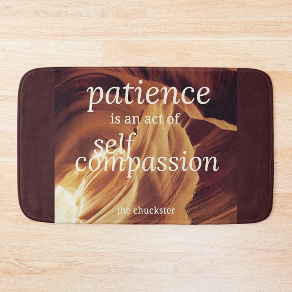 Item preview, Patience is an Act of Self Compassion designed and sold by ChucksterTees.
