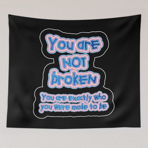 Item preview, You Are Not Broken  designed and sold by TwistedP-Photos.