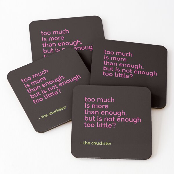 Item preview, Too much is more than enough. but is not enough too little? designed and sold by ChucksterTees.