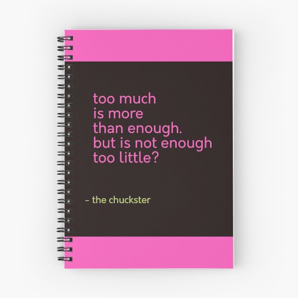 Item preview, Too much is more than enough. but is not enough too little? designed and sold by ChucksterTees.