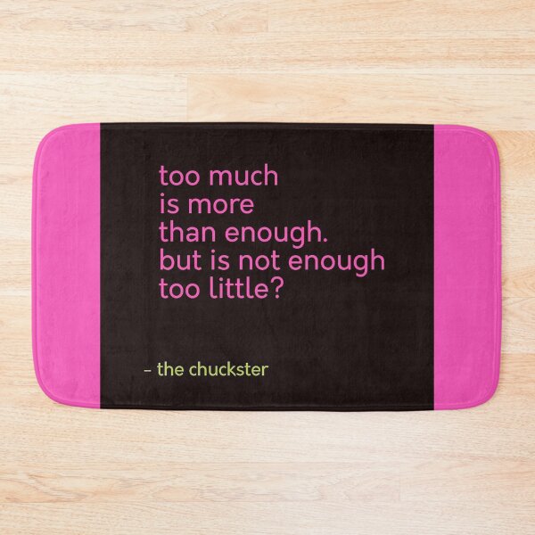 Item preview, Too much is more than enough. but is not enough too little? designed and sold by ChucksterTees.