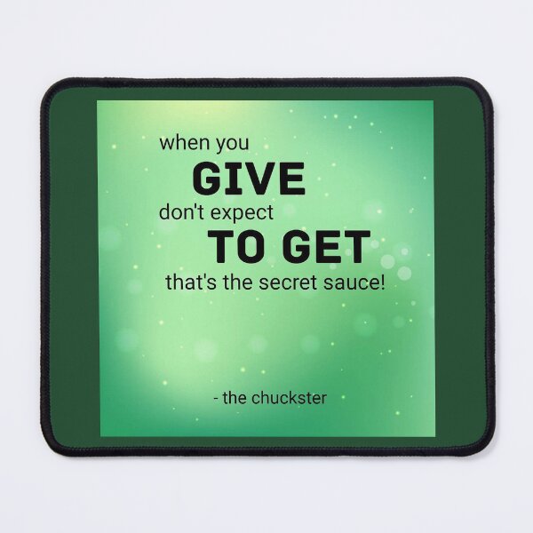 Item preview, When you GIVE don't expect TO GET... that's the secret sauce! designed and sold by ChucksterTees.