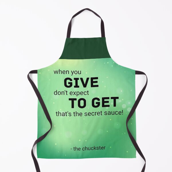 Item preview, When you GIVE don't expect TO GET... that's the secret sauce! designed and sold by ChucksterTees.