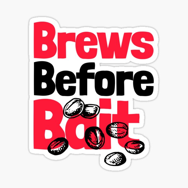 Brews Before Bait Coffee fishing T-Shirt Sticker for Sale by Printhubs123