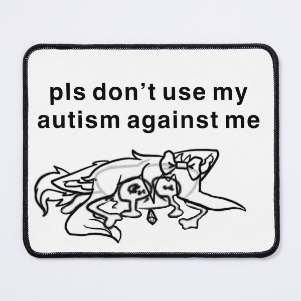 Item preview, Pls don’t use my tism against me designed and sold by illythekitty.