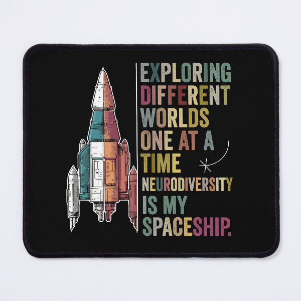 Item preview, Exploring different worlds one at a time neurodiversity is my spaceship. designed and sold by NeliaThiziri.