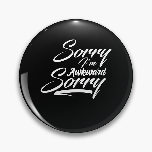 Item preview, Funny Sorry I'm Awkward Sorry Humor Gift I Hate People Sarcastic Meme Quote designed and sold by 07Art.