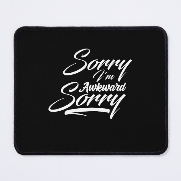 Item preview, Funny Sorry I'm Awkward Sorry Humor Gift I Hate People Sarcastic Meme Quote designed and sold by 07Art.