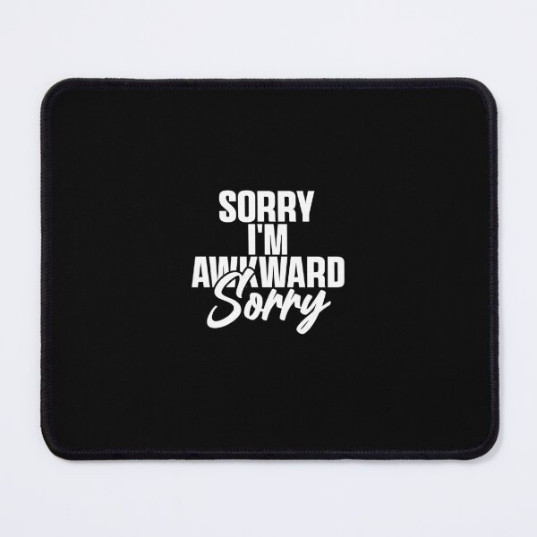 Item preview, Funny Sorry I'm Awkward Sorry Humor Gift I Hate People Sarcastic Meme Quote designed and sold by 07Art.