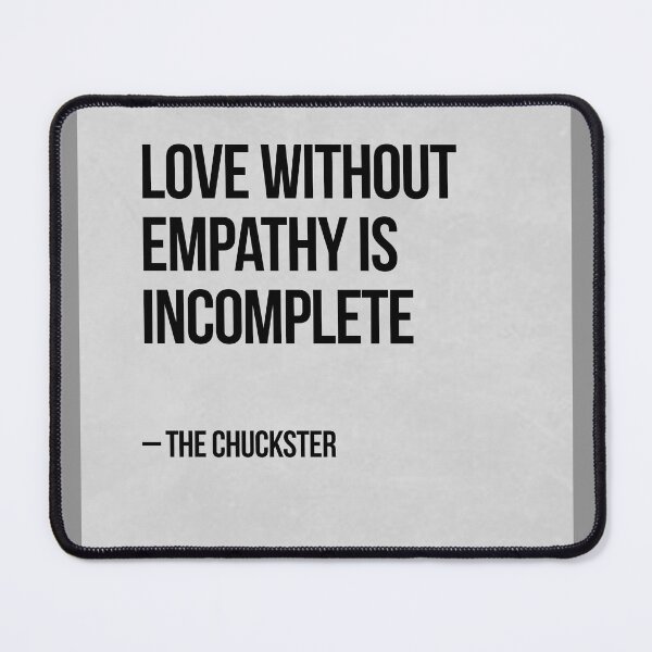 Item preview, LOVE WITHOUT EMPATHY IS INCOMPLETE designed and sold by ChucksterTees.