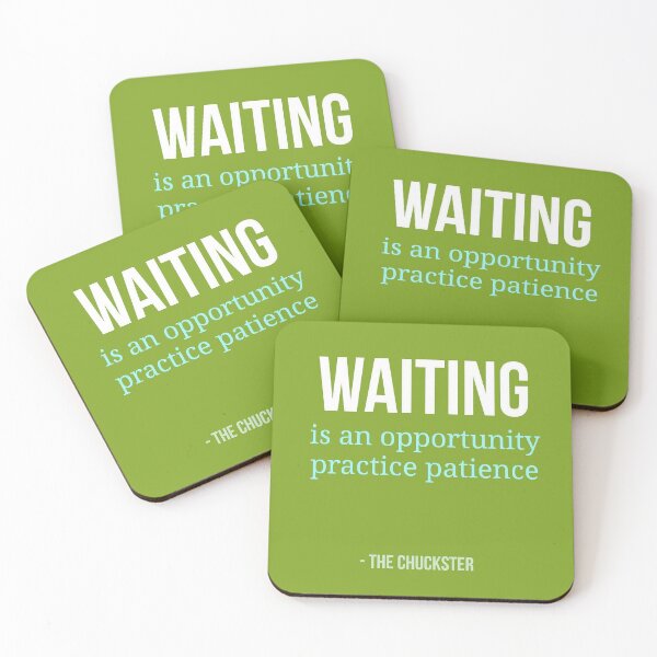 Item preview, WAITING is an opportunity practice patience designed and sold by ChucksterTees.