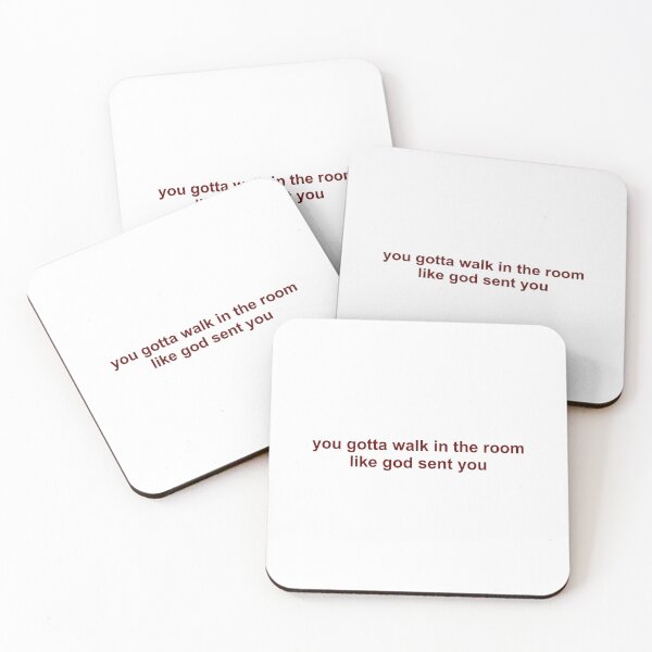 Item preview, you gotta walk in the room like god sent you designed and sold by PricklyPoppy.