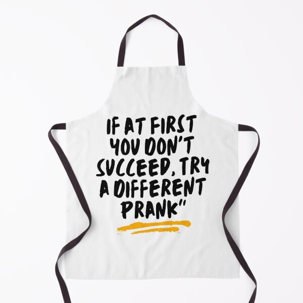 Item preview, If at First You Don't Succeed, Try a Different Prank designed and sold by RadiantRoost.