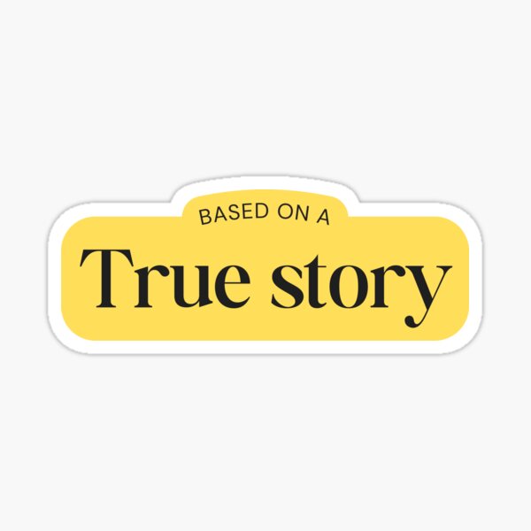 Item preview, Based on a true story designed and sold by Everwhenorg.