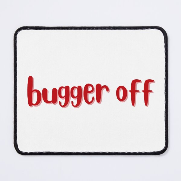 Item preview, Bugger off (Eras Tour Sydney N3) designed and sold by LisaTrincaArt.