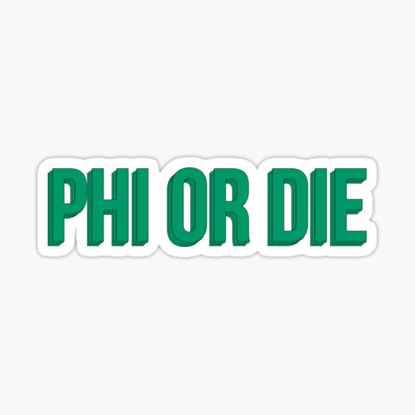 PHI OR DIE Sticker