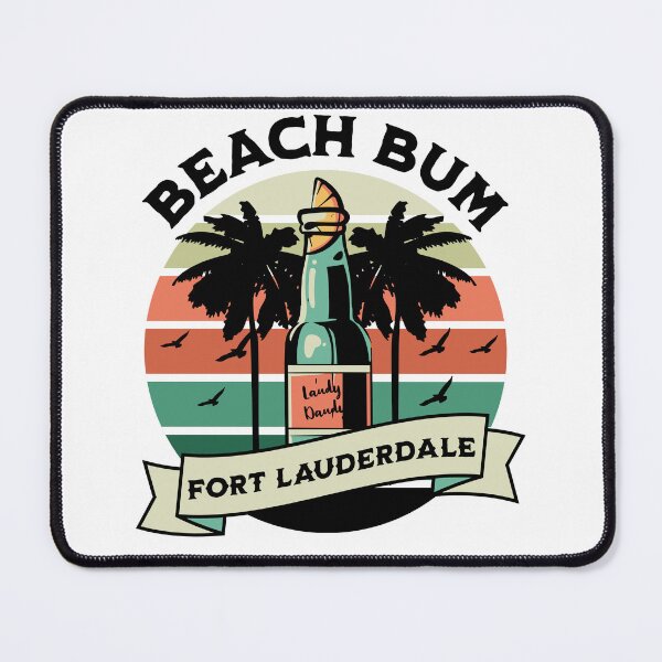 Item preview, Fort Lauderdale Beach Bum Florida Beaches designed and sold by rroulette77.