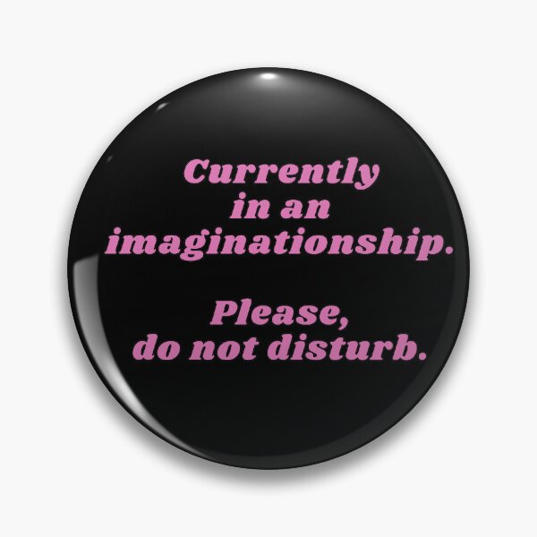 Item preview, Currently in an imaginationship please do not disturb designed and sold by HugSomeNettles.