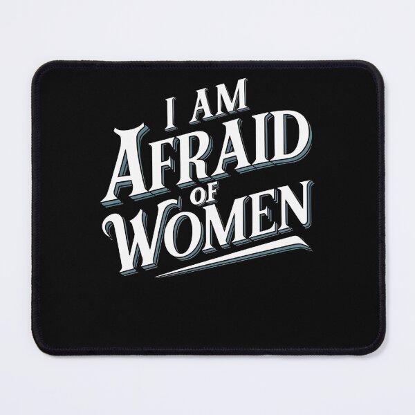 Item preview, I am Afraid Of Women Funny design for men designed and sold by Munich84.