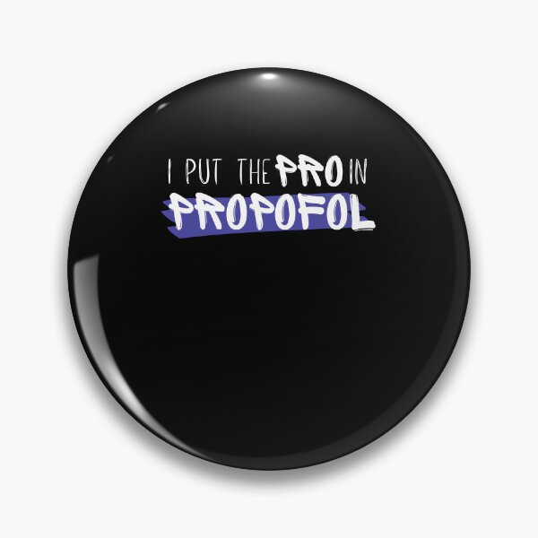 Item preview, I Put the Pro in Propofol Funny CRNA Anesthesia Design designed and sold by Buckanesthesia.