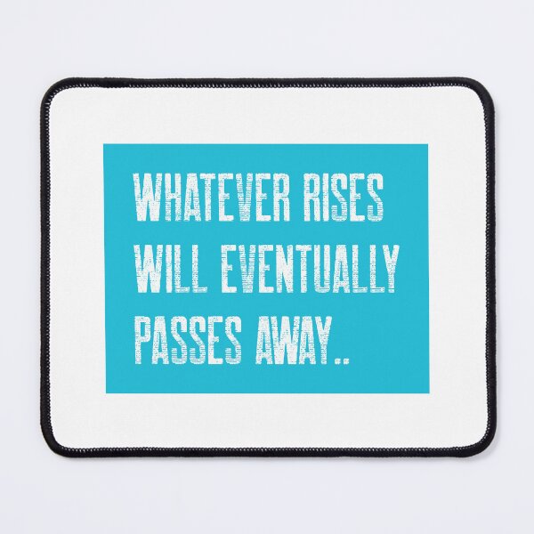 Item preview, Whatever Rises Will Eventually Passes Away Vipassana Meditation designed and sold by GraTEEtude.