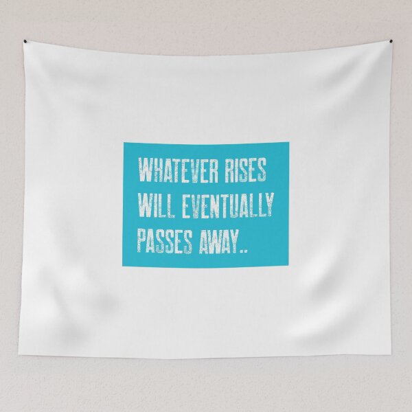 Item preview, Whatever Rises Will Eventually Passes Away Vipassana Meditation designed and sold by GraTEEtude.