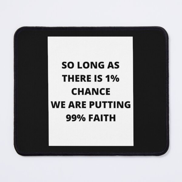 Item preview, 1% Chance 99% Faith designed and sold by MarKlingg.