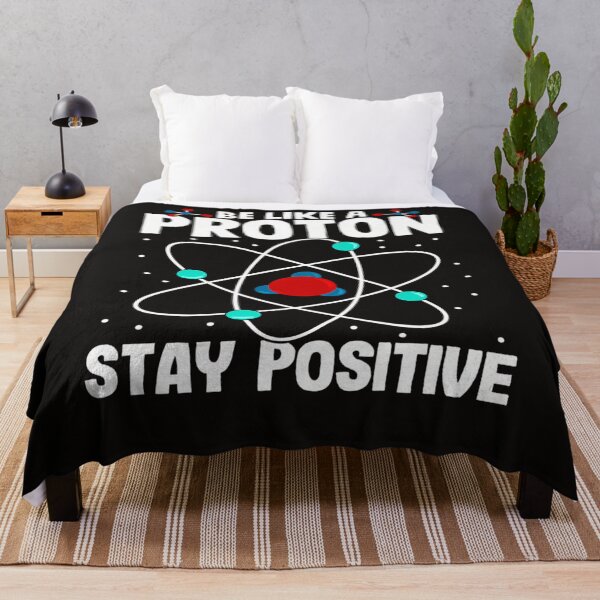 Item preview, Be Like A Proton Stay Positive designed and sold by MOLARGIBRISBY.