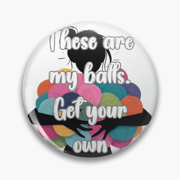 Item preview, These are my balls (yarn). Get your own T-Shirt designed and sold by Fr0mtheMachine.