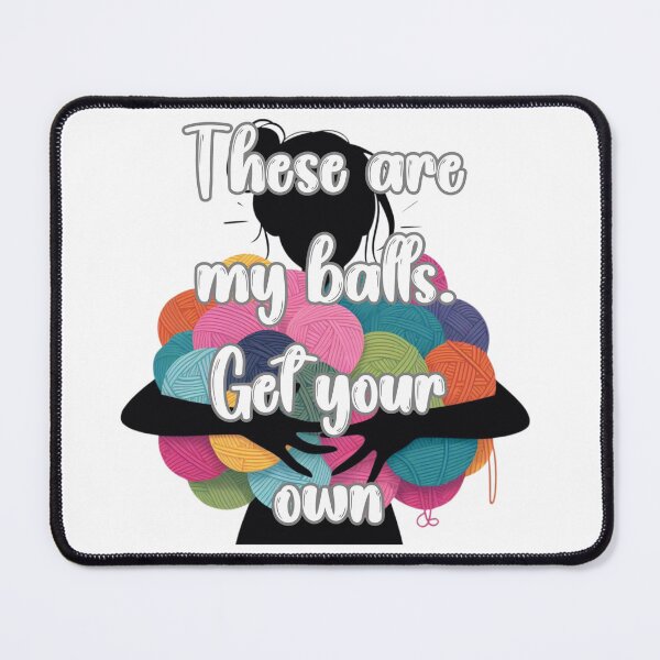 Item preview, These are my balls (yarn). Get your own T-Shirt designed and sold by Fr0mtheMachine.