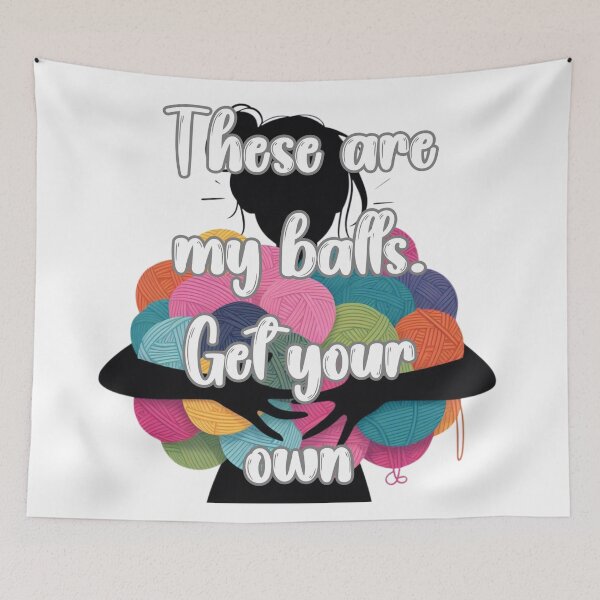 Item preview, These are my balls (yarn). Get your own T-Shirt designed and sold by Fr0mtheMachine.