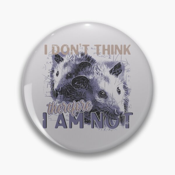 Artikelvorschau, Ich denke nicht, deshalb bin ich es nicht, lustiges Opossum-Meme entworfen und verkauft von DragonScar.