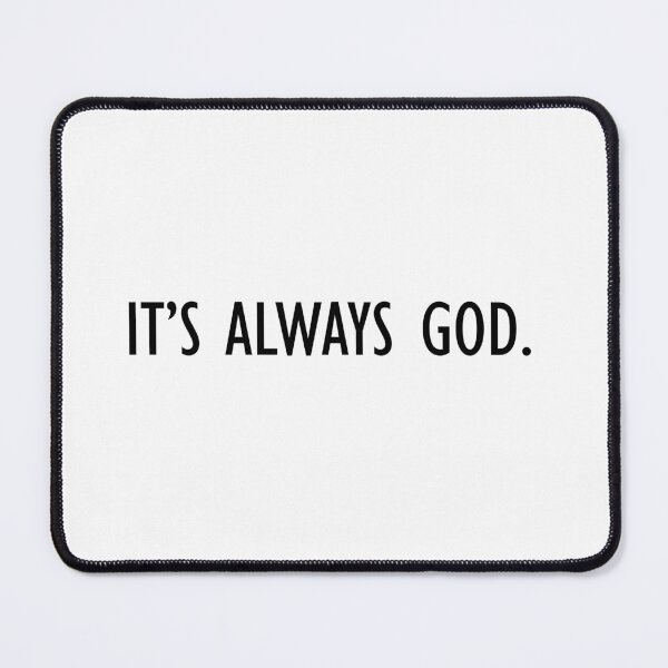 Item preview, It's always God. designed and sold by Positive Mindzet!.