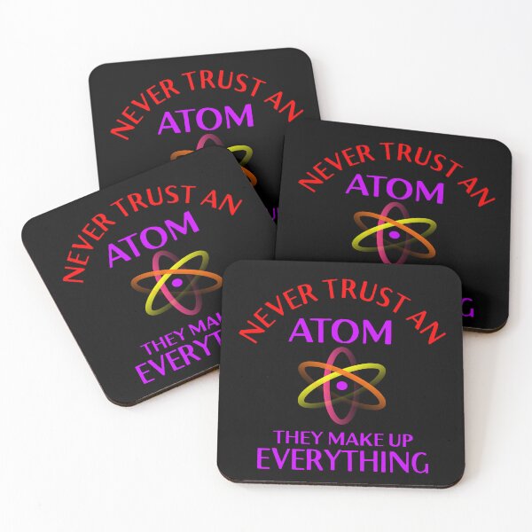 Item preview, Never trust an Atom they make up everything designed and sold by Colorfulman.