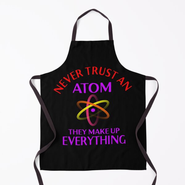 Item preview, Never trust an Atom they make up everything designed and sold by Colorfulman.