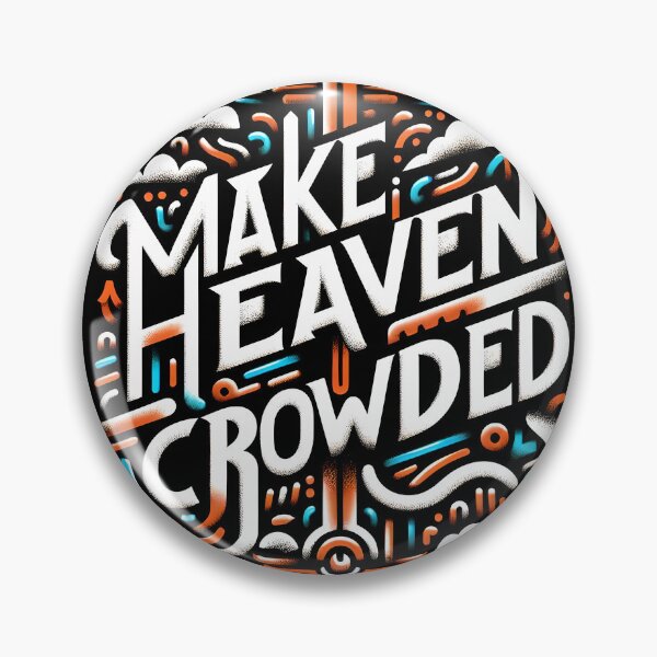 Item preview, Make Heaven Crowded, typography designed and sold by maxmaj.