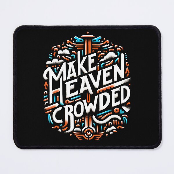 Item preview, Make Heaven Crowded, typography designed and sold by maxmaj.