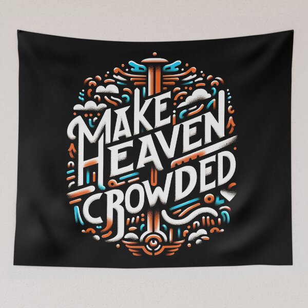 Item preview, Make Heaven Crowded, typography designed and sold by maxmaj.