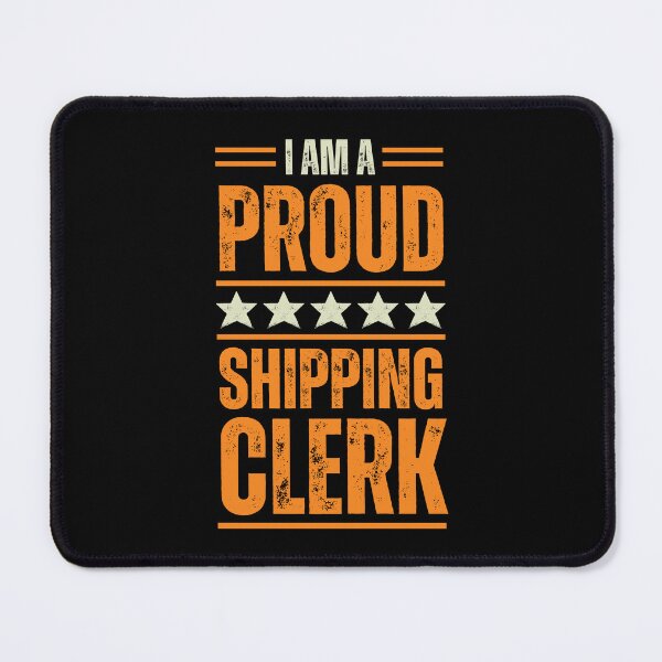 Item preview, I'm A very proud Shipping Clerk designed and sold by rootartino.